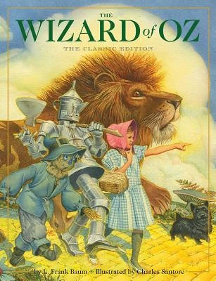 The Wizard of Oz Hardcover: The Classic Edition (Childhood Favorites, Book to Movie, Classic Childrens Book, Magic and Fantasy, Gifts for Families by Baum, L. Frank