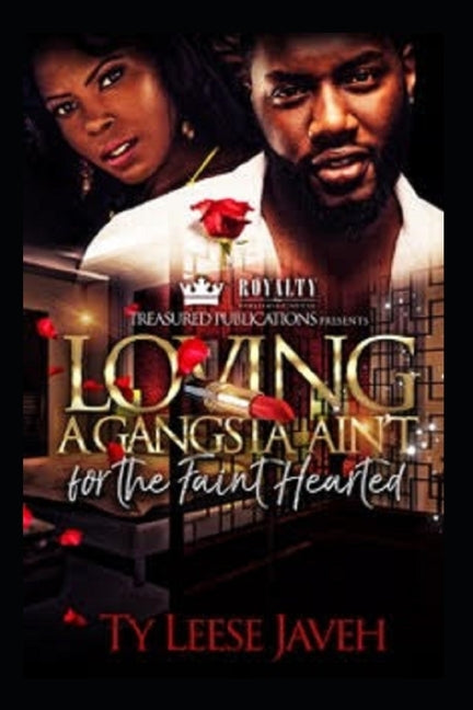 Loving A Gangsta Ain't for The Faint Hearted by Javeh, Ty Leese