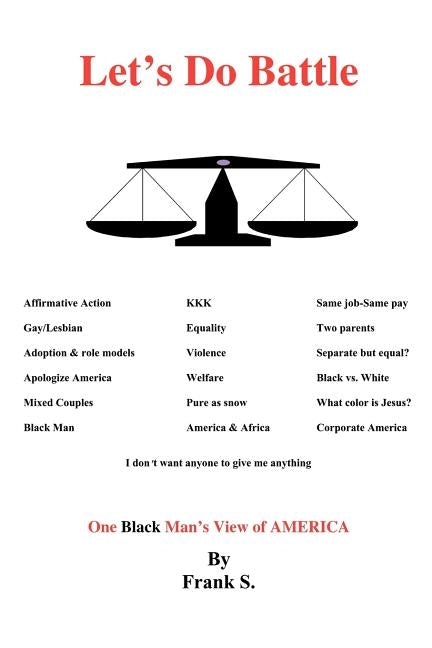 Let's Do Battle: A Black Man's View of America by Frank S., S.