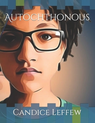 Autochthonous by Leffew, Candice Mills
