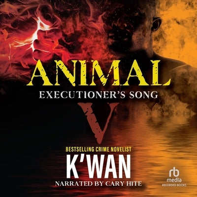 Animal V: Executioner's Song by K'Wan