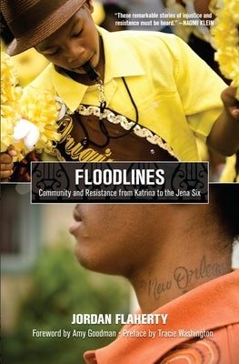 Floodlines: Community and Resistance from Katrina to the Jena Six by Flaherty, Jordan