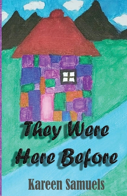 They Were Here Before by Samuels, Kareen L.