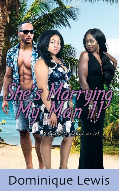 She's Marrying My Man II by Lewis, Dominique