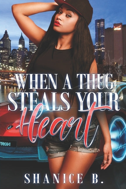When A Thug Steals Your Heart: (Re-Release of Loving My Mr. Wrong) by B, Shanice