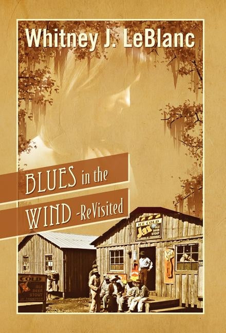 Blues in the Wind-Revisited by LeBlanc, Whitney J.