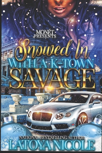 Snowed in with a K-Town Savage by Nicole, Latoya