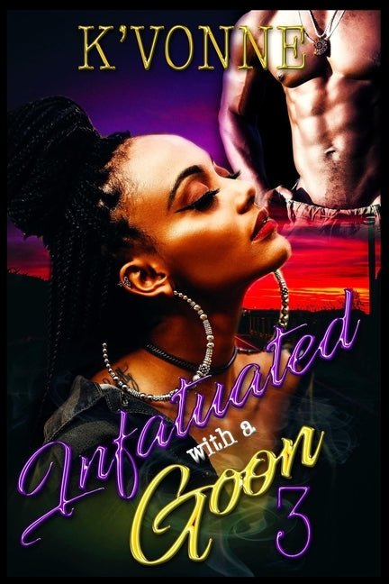 Infatuated With A Goon 3 by Vonne, K'