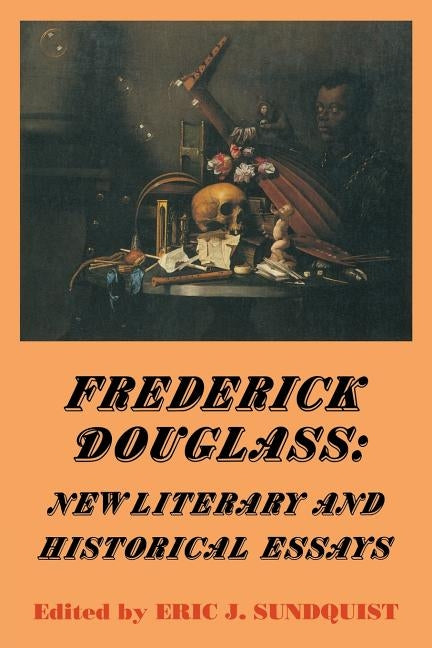 Frederick Douglass: New Literary and Historical Essays by Sundquist, Eric J.