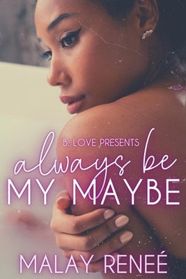 Always Be My Maybe by Reneé, Malay