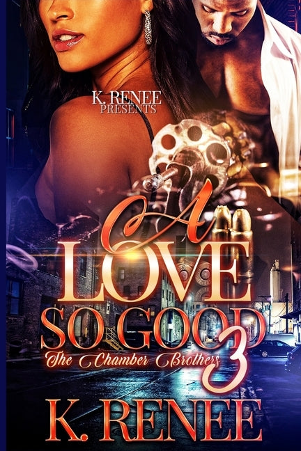 A Love So Good- The Chamber Brothers 3 by Renee, K.