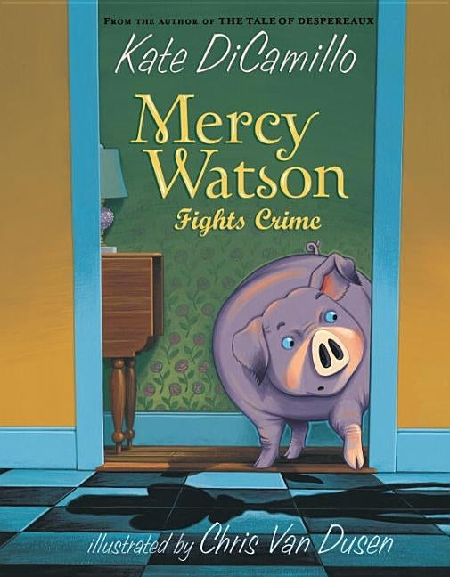 Mercy Watson Fights Crime by DiCamillo, Kate