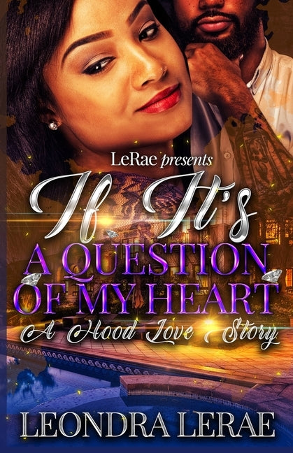 If It's A Question of My Heart: A Hood Love Story by Editing, Tsl