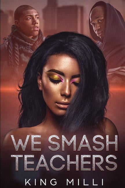 We Smash Teachers (Reformatted Second Edition) by Morris, Vincent