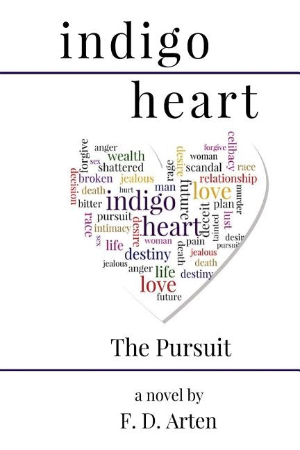 Indigo Heart: The Pursuit by Arten, F. D.