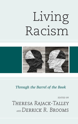 Living Racism: Through the Barrel of the Book by Rajack-Talley, Theresa