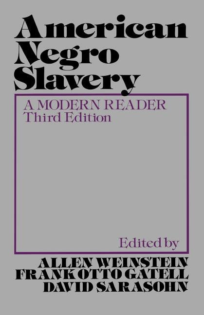 American Negro Slavery: A Modern Reader by Weinstein, Allen