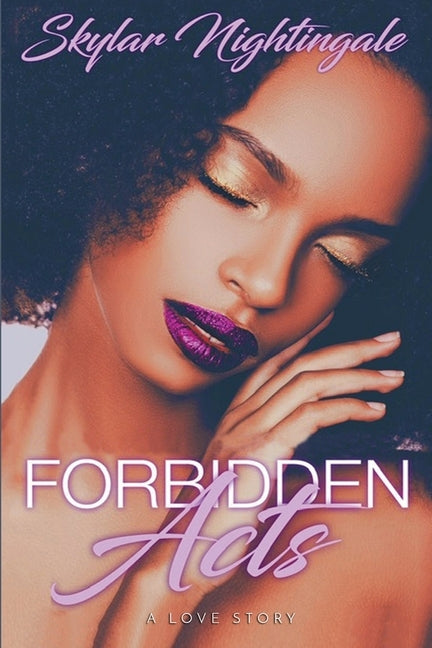 Forbidden Acts: A Love Story by Nightingale, Skylar