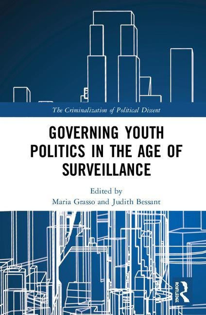 Governing Youth Politics in the Age of Surveillance by Grasso, Maria T.