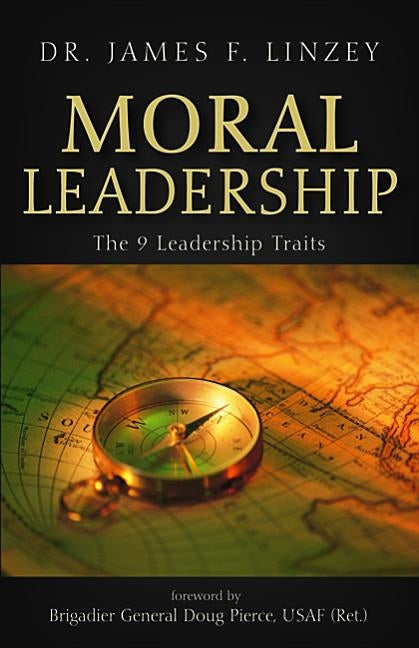 Moral Leadership by Linzey, James F.
