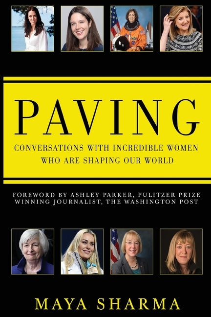 Paving - Conversations with Incredible Women Who are Shaping Our World by Sharma, Maya
