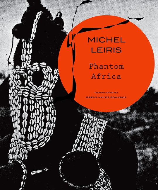 Phantom Africa by Leiris, Michel