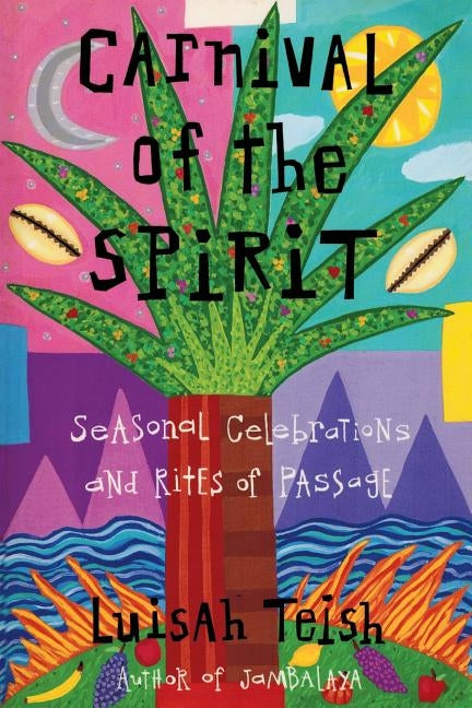 Carnival of the Spirit by Teish, Luisah
