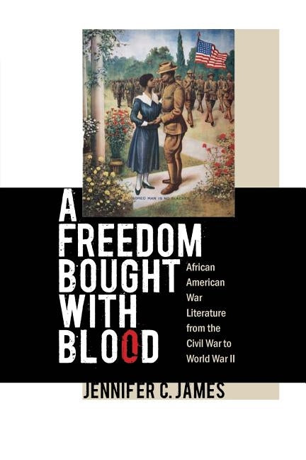 A Freedom Brought with Blood by James, Jennifer C.