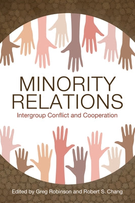 Minority Relations: Intergroup Conflict and Cooperation by Robinson, Greg