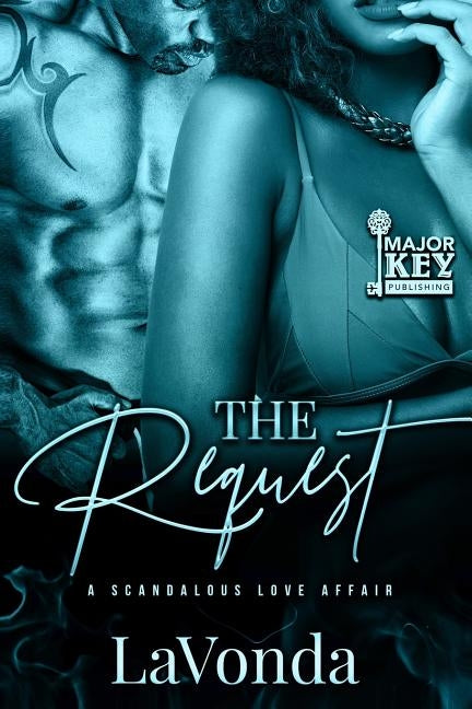 The Request: A Scandalous Love Affair by Lavonda
