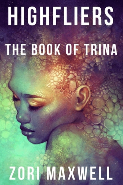Highfliers: The Book of Trina by Maxwell, Zori