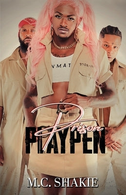 Prison Playpen by Shakie, M. C.