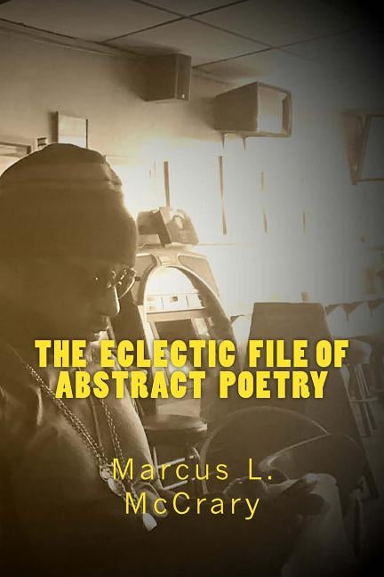 The Eclectic File of Abstract Poetry by Rodriguez Ph. D., Janice Snow