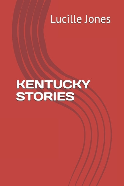 Kentucky Stories by Jones, Lucille