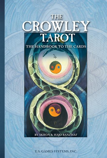 The Crowley Tarot: The Handbook to the Cards by Banzhaf, Hajo