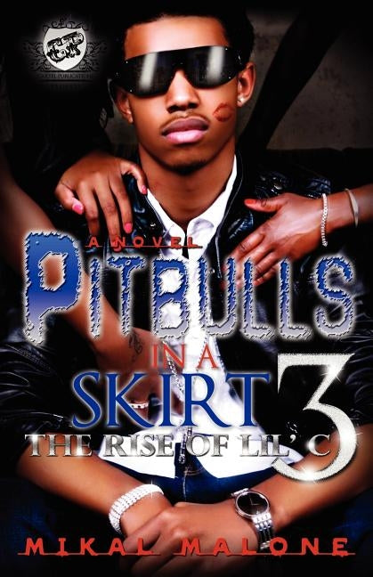 Pitbulls in a Skirt 3 (the Cartel Publications Presents) by Malone, Mikal