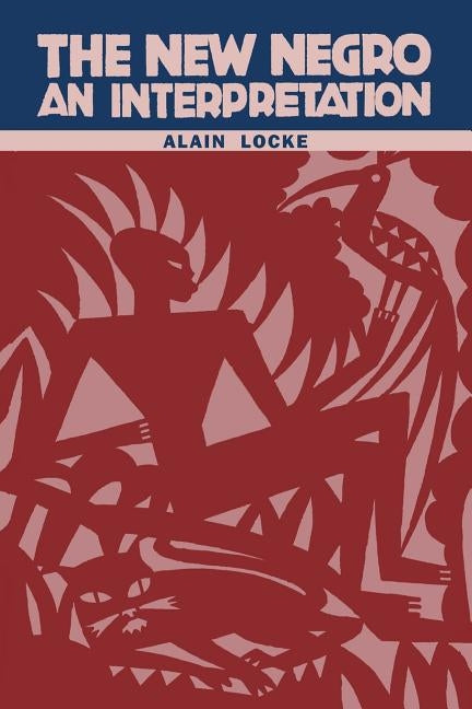 The New Negro: An Interpretation by Locke, Alain