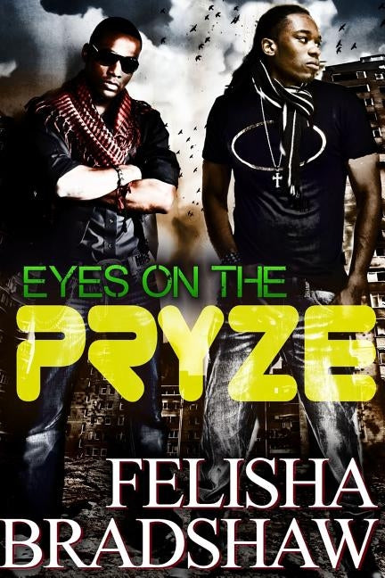 Eyes on the Pryze: 69 Degrees by Bradshaw, Felisha N.