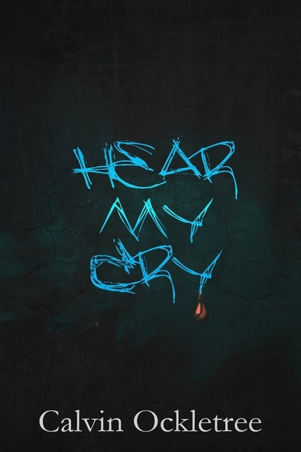 Hear My Cry by Ockletree, Calvin