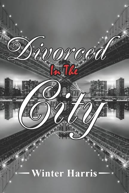 Divorced in the City by Harris, Winter
