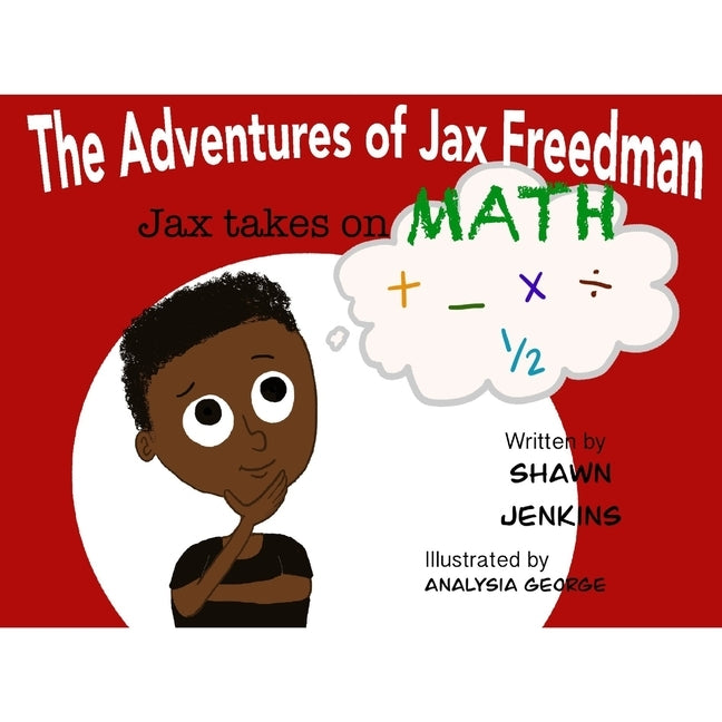 The Adventures of Jax Freedman: Jax takes on Math by George, Analysia