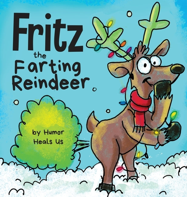 Fritz the Farting Reindeer: A Story About a Reindeer Who Farts by Heals Us, Humor