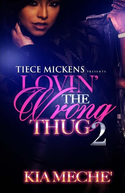 Lovin' The Wrong Thug 2 by Meche', Kia