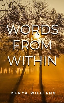 Words from Within by Williams, Kenya