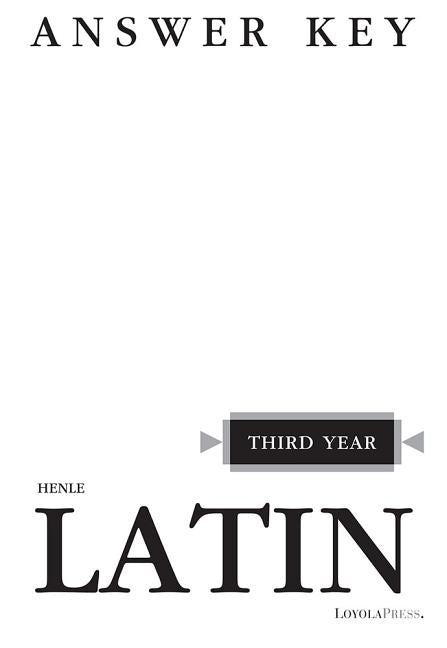 Henle Latin Third Year Answer Key by Henle, Robert J.