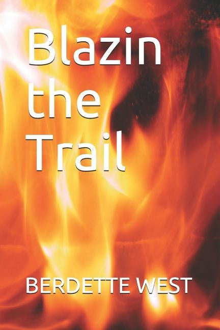 Blazin the Trail by West, Berdette