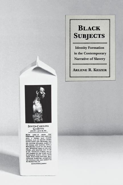 Black Subjects by Keizer, Arlene R.