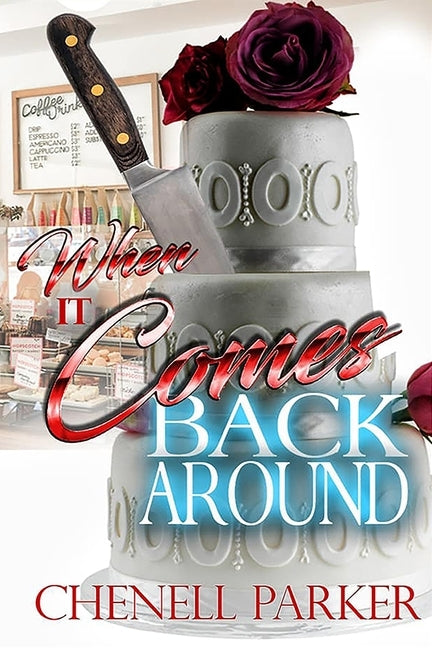 When It Comes Back Around by Parker, Chenell