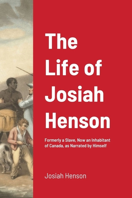 The Life of Josiah Henson by Henson, Josiah