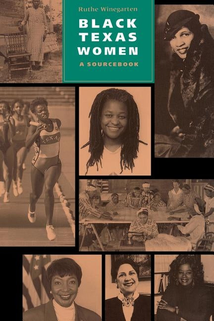 Black Texas Women: A Sourcebook by Winegarten, Ruthe